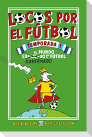 Locos Por El Fútbol Temporada 1: El Mundo Explicado Por El Futbol Gobernado / Fo Otball School Season 1