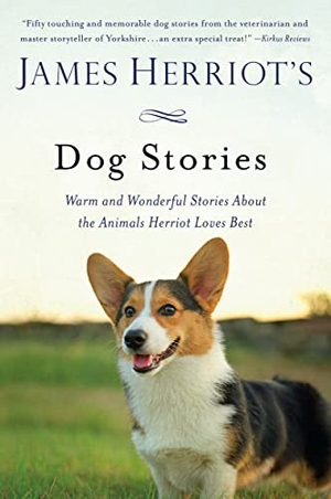 Herriot, James. James Herriot's Dog Stories - Warm and Wonderful Stories about the Animals Herriot Loves Best. St. Martin's Publishing Group, 2015.