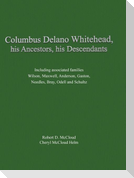 Columbus Delano Whitehead, His Ancestors, His Descendants
