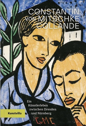 Dippel, Andrea / Collande, Nora von et al. Constantin von Mitschke-Collande - Ein Künstlerleben zwischen Dresden und Nürnberg. VfmK, 2026.