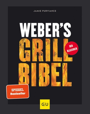 Purviance, Jamie. Weber's Grillbibel. Graefe und Unzer Verlag, 2010.