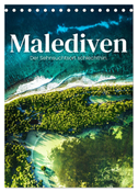 Malediven - Der Sehnsuchtsort schlechthin. (Tischkalender 2024 DIN A5 hoch), CALVENDO Monatskalender