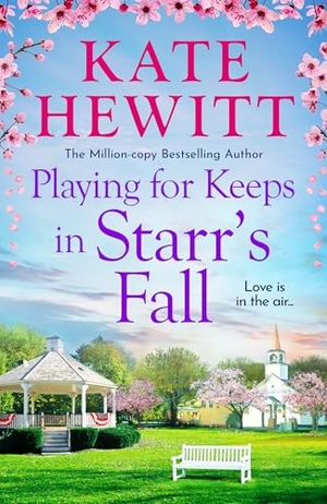 Hewitt, Kate. Playing for Keeps in Starr's Fall. Boldwood Books Ltd, 2025.