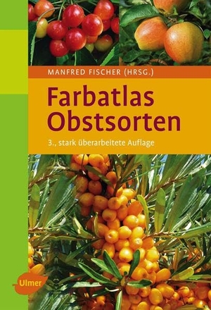 Fischer, Manfred (Hrsg.). Farbatlas Obstsorten. Ulmer Eugen Verlag, 2010.