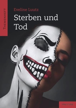 Luutz, Eveline. Sterben und Tod - Themenheft. Militzke Verlag GmbH, 2016.