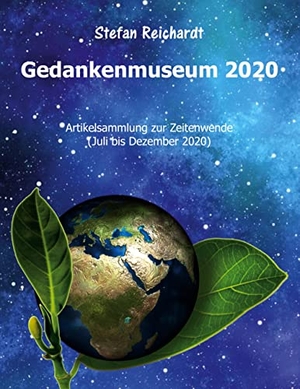 Reichardt, Stefan. Gedankenmuseum 2020 - Artikelsammlung zur Zeitenwende. Books on Demand, 2023.