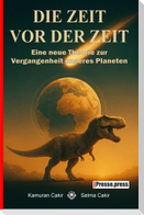 Die Zeit vor der Zeit
