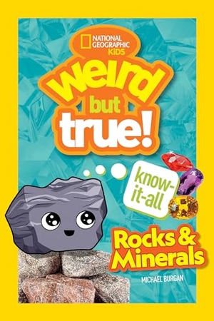 Burgan, Michael / National Geographic Kids. Weird But True! Know-It-All Rocks & Minerals. Disney - Rhcb, 2022.