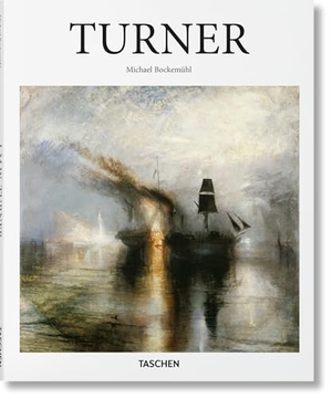 Bockemühl, Michael. Turner - 1775-1851 / Die Welt des Lichtes und der Farbe. Taschen GmbH, 2015.