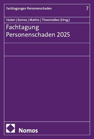 Huber, Christian / Roland Kornes et al (Hrsg.). Fachtagung Personenschaden 2025. Nomos Verlags GmbH, 2025.