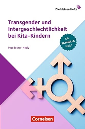 Becker-Hebly, Inga. Transgender und Intergeschlechtlichkeit bei Kita-Kindern - Die schnelle Hilfe!. Verlag an der Ruhr GmbH, 2020.
