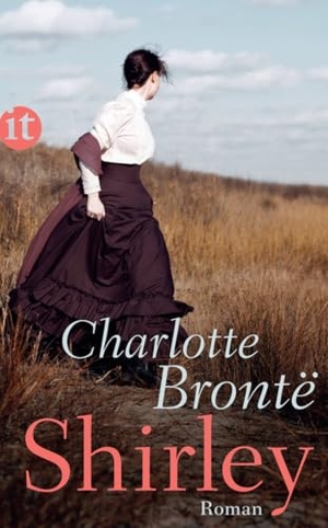Brontë, Charlotte. Shirley. Insel Verlag GmbH, 2016.