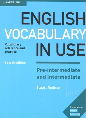 Redman, Stuart. English Vocabulary in Use Pre-Intermediate and Intermediate Book with Answers - Vocabulary Reference and Practice. Cambridge University Press, 2017.