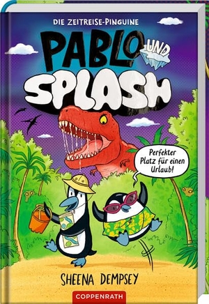 Dempsey, Sheena. Pablo & Splash (Bd. 1) - Die Zeitreise-Pinguine. Coppenrath, 2025.