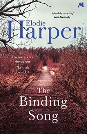 Harper, Elodie. The Binding Song - A chilling thriller with a killer ending from the author of THE WOLF DEN. Hodder & Stoughton, 2018.