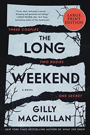 Macmillan, Gilly. The Long Weekend. HarperCollins, 2022.