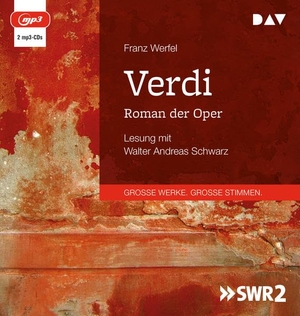 Werfel, Franz. Verdi. Roman der Oper - Lesung mit Walter Andreas Schwarz. Audio Verlag Der GmbH, 2022.