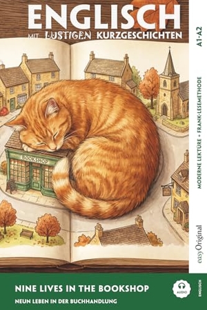 Carroway, Emily. Englisch lernen mit lustigen Kurzgeschichten (A1-A2) - Nine Lives in the Bookshop (+ Audio-Online) - Englisch lesen und alles verstehen - ohne Wörterbuch | Frank-Lesemethode mit Audio | Englisch-Deutsch. EasyOriginal Verlag e.U., 2026.