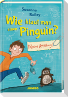 Wie klaut man einen Pinguin? (K)eine Anleitung