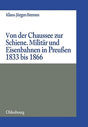 Bremm, Klaus-Jürgen. Von der Chaussee zur Schiene - Militärstrategie und Eisenbahnen in Preußen von 1833 bis zum Feldzug von 1866. De Gruyter Oldenbourg, 2005.