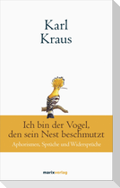 Karl Kraus: Ich bin der Vogel, den sein Nest beschmutzt
