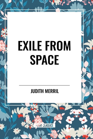 Merril, Judith. Exile from Space. Simon & Schuster Distribution Clients, 2024.