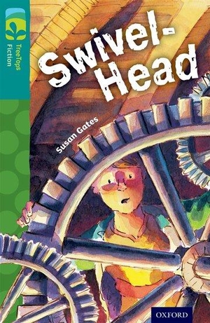 Gates, Susan. Oxford Reading Tree TreeTops Fiction: Level 16: Swivel-Head. Oxford University Press, 2014.
