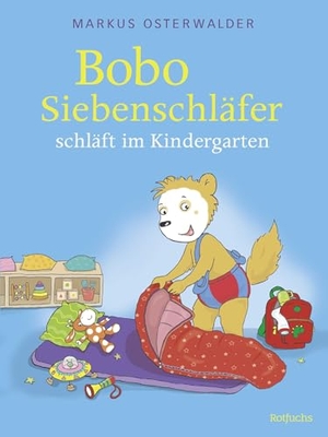 Härtling, Sophie. Bobo Siebenschläfer schläft im Kindergarten - Mutmachgeschichte über das erste Übernachten ohne Eltern für Kleinkinder ab 3 Jahren. rotfuchs, 2026.