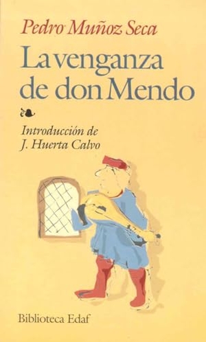 Huerta Calvo, Javier / Pedro Muñoz Seca. La venganza de don Mendo. Editorial Edaf, S.L., 1998.