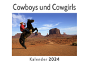 Cowboys und Cowgirls (Wandkalender 2024, Kalender DIN A4 quer, Monatskalender im Querformat mit Kalendarium, Das perfekte Geschenk)