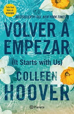 Hoover, Colleen. Volver a Empezar / It Starts with Us. Planeta Publishing Corp, 2023.