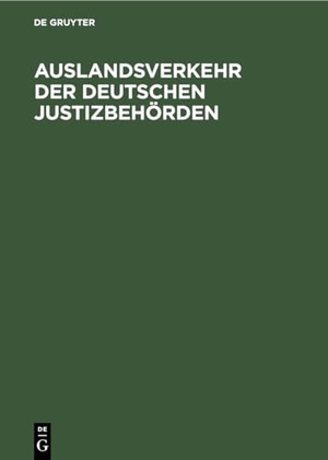 Nettesheim, J. (Hrsg.). Auslandsverkehr der deutschen Justizbehörden - Mit Ausnahme des Auslieferungsverfahrens. De Gruyter, 1929.