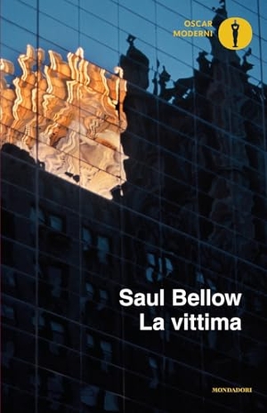 Bellow, Saul. La vittima. Mondadori, 2024.