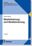 Medialisierung und Mediatisierung