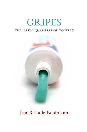 Kaufmann, Jean-Claude. Gripes - The Little Quarrels of Couples. Polity Press, 2009.