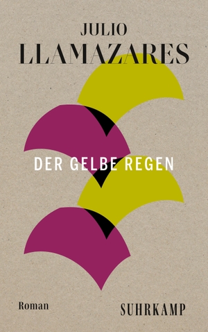 Llamazares, Julio. Der gelbe Regen - Roman. Suhrkamp Verlag AG, 2022.