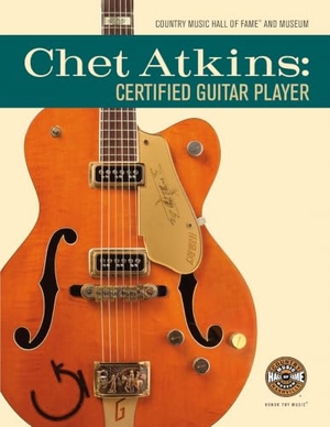 Country Music Hall of Fame and Museum / John Rumble. Chet Atkins: Certified Guitar Player. Powerhouse Publishing, 2023.