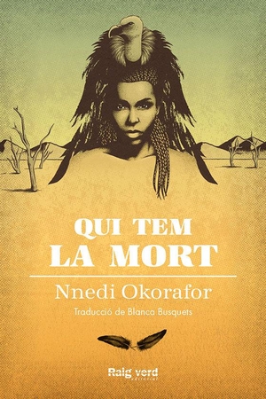 Busquets, Blanca / Nnedi Okorafor. Qui tem la mort. RAYO VERDE EDITORIAL, S.L., 2019.