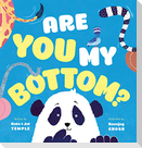 Are You My Bottom?