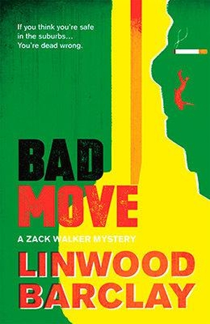 Barclay, Linwood. Bad Move - A Zack Walker Mystery #1. Tallis Street Books, 2017.