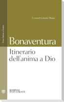 Itinerario dell'anima a Dio. Testo latino a fronte