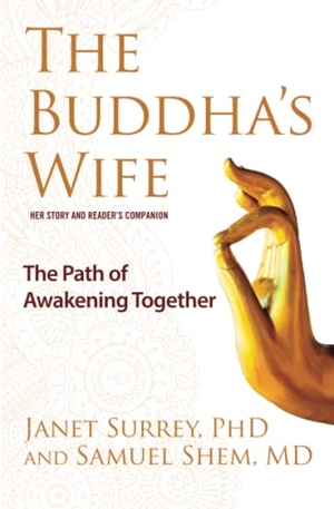 Surrey, Janet / Samuel Shem. Buddha's Wife - The Path of Awakening Together. Atria Books, 2018.