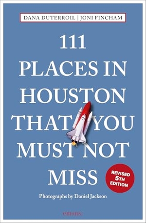 Duterroil, Dana / Joni Fincham. 111 Places in Houston That You Must Not Miss - Travel Guide. Emons Verlag, 2026.