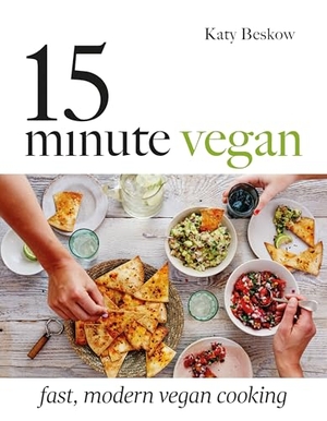 Beskow, Katy. 15-Minute Vegan - Fast, Modern Vegan Cooking. Quadrille Publishing Ltd, 2017.