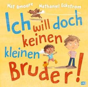 Amoore, Nat. Ich will doch keinen kleinen Bruder! - Ein Bilderbuch über kleine Geschwister ab 3 Jahren. cbj, 2026.