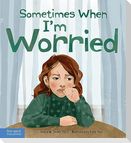Sometimes When I'm Worried