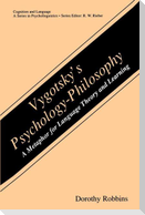 Vygotsky¿s Psychology-Philosophy