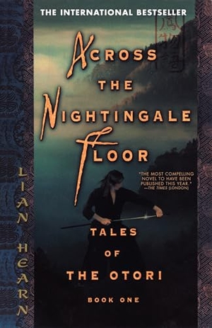 Hearn, Lian. Across the Nightingale Floor - Tales of the Otori Book One. Penguin Publishing Group, 2003.