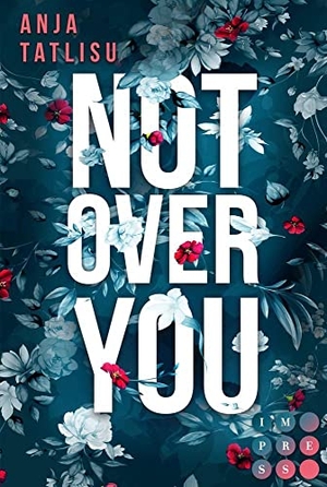 Tatlisu, Anja. Not Over You - New Adult Romance über ein letztes Date mit dem Ex, verbotene Gefühle vor der Hochzeit und die wahre Liebe. Carlsen Verlag GmbH, 2020.
