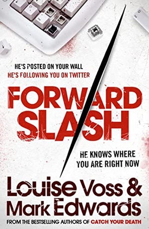 Edwards, Mark / Louise Voss. Forward Slash. HarperCollins Publishers, 2013.
